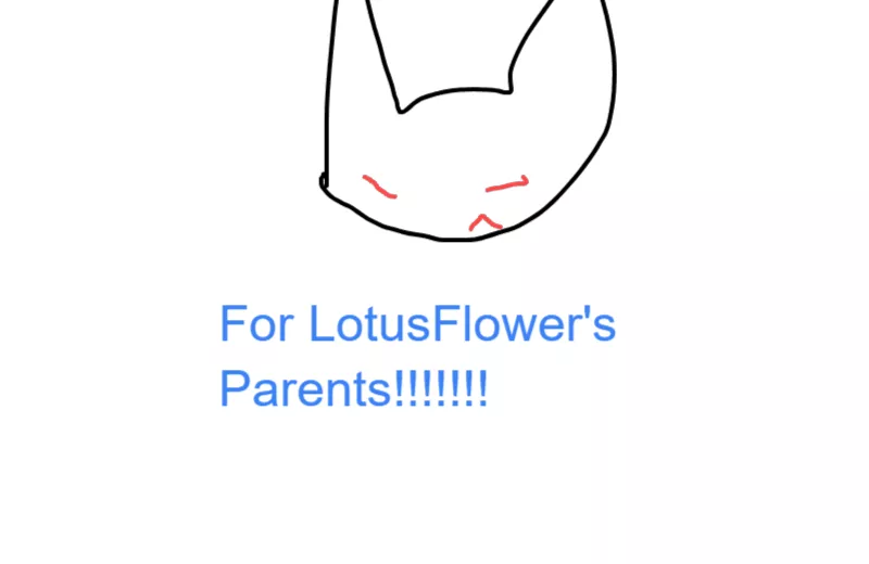 ADDRESSED TO LOTUSFLOWER PARENTS PLS SHOW THIS TO THEM LOTUS