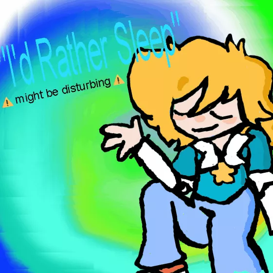 i'd rather sleep.