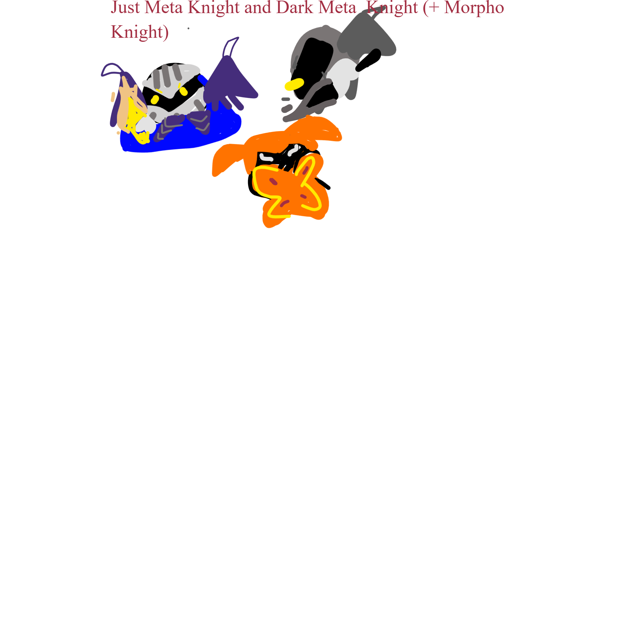 I bored so Meta Knight