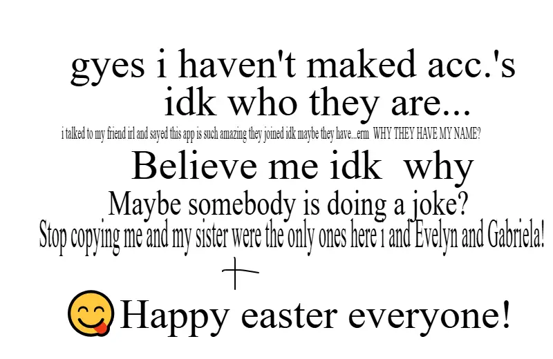 WHY SO MUCH EVELYNS AND EVELYNS AND GABRIELAS?(Check disc.)