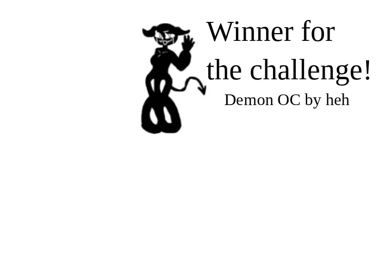 WINNER FOR THE DEMON CHALLENGE!