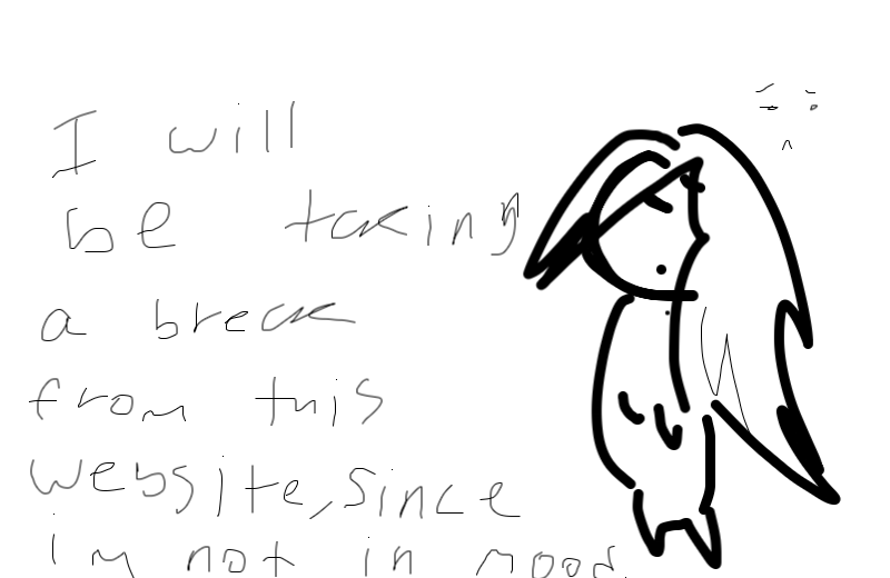 Drawing of Taking a break !! READ DESC created on DrawIsland