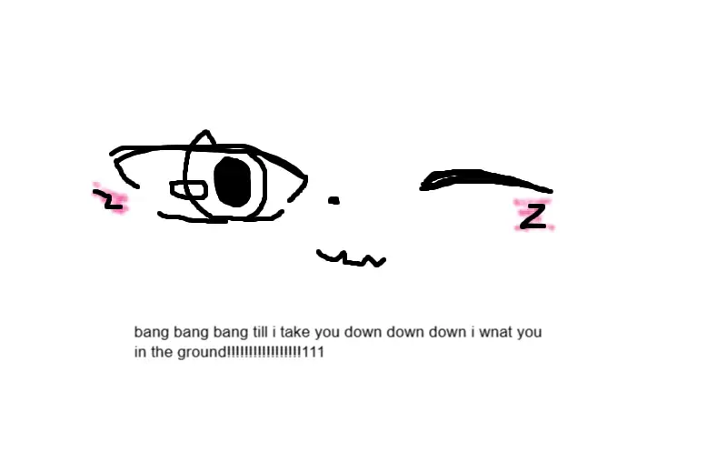 Drawing of MY LOVEEE MY LOVE SONG AND I ACTUALLY SPENT 35 minutes on the face created on DrawIsland