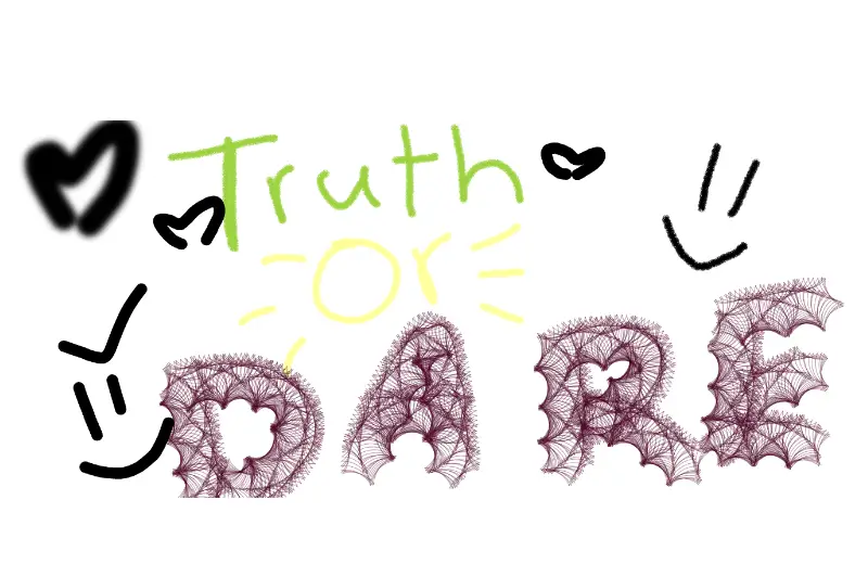 truth or dare?