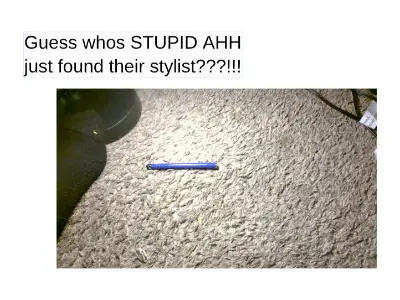 It was me