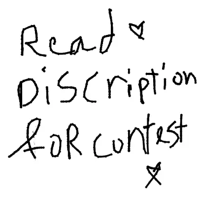 Read description pls for the contest